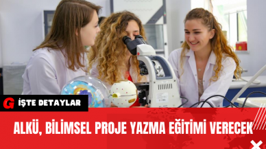 ALKÜ Bilimsel Proje Yazma Eğitimi Verecek