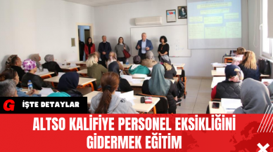 ALTSO Kalifiye Personel Eksikliğini Gidermek Eğitim