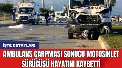 Ambulans çarpması sonucu motosiklet sürücüsü hayatını kaybetti