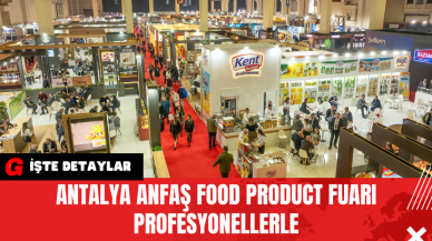 Antalya ANFAŞ Food Product Fuarı Profesyonellerle