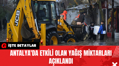 Antalya'da Etkili Olan Yağış Miktarları Açıklandı