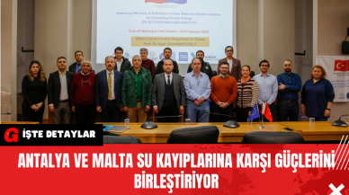 Antalya ve Malta Su Kayıplarına Karşı Güçlerini Birleştiriyor