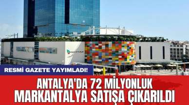 Antalya'da 72 milyonluk Markantalya satışa çıkarıldı