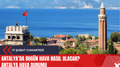 Antalya 17 Şubat 2024 Cumartesi Hava Durumu