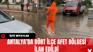 Antalya’da Dört İlçe Afet Bölgesi İlan Edildi