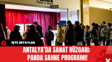 Antalya’da Sanat Rüzgarı: Panda Sahne Programı!