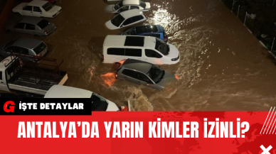 Antalya’da Yarın Kimler İzinli?