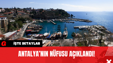 Antalya’nın Nüfusu Açıklandı!