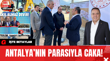 ANTALYA’NIN PARASIYLA CAKA!