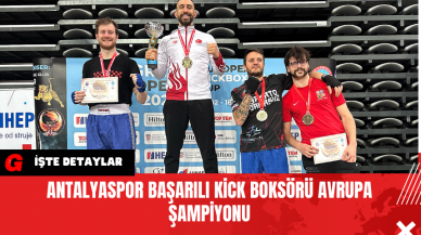 Antalyaspor Başarılı Kick Boksörü Avrupa Şampiyonu