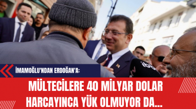 İmamoğlu'ndan Erdoğan'a: Mültecilere 40 milyar dolar harcayınca yük olmuyor da...