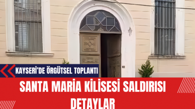 Santa Maria Kilisesi Saldırısı: Savcılığın Açıkladığı Detaylar