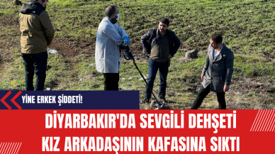 Diyarbakır'da sevgili dehşeti! Kız arkadaşının kafasına sıktı! İşte o görüntüler