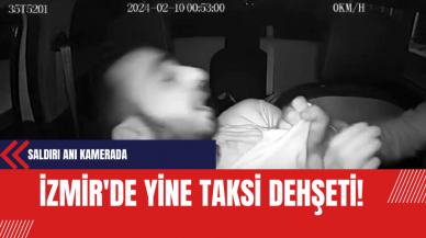 İzmir'de Yine Taksi Dehşeti!