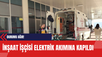 İnşaat İşçisi Elektrik Akımına Kapıldı: Durumu Ağır!