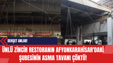 Ünlü Zincir Restoranın Afyonkarahisar'daki Şubesinin Asma Tavanı Çöktü!