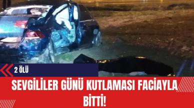 Sevgililer Günü Kutlaması Faciayla bitti: 2 Ölü