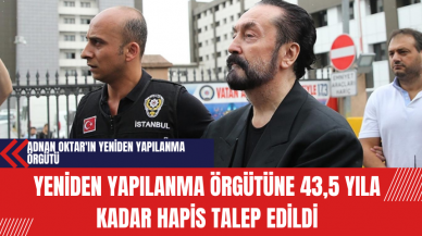 Adnan Oktar'ın Yeniden Yapılanma Örgütüne 43,5 Yıla Kadar Hapis Talep Edildi