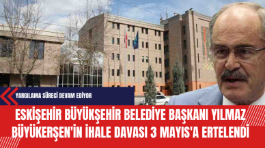 Yılmaz Büyükerşen'in İhale Davası'nda Son Gelişme