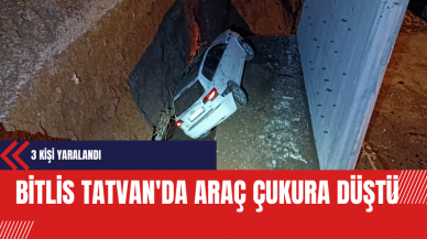 Bitlis Tatvan'da Araç Çukura Düştü: 3 Kişi Yaralandı