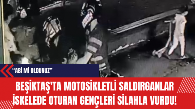 Beşiktaş'ta Motosikletli Saldırganlar İskelede Oturan Gençleri Silahla Vurdu!