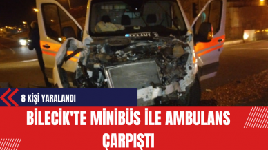 Bilecik'te Minibüs ile Ambulans Çarpıştı: 8 Kişi Yaralandı