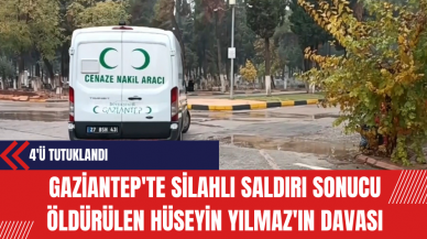 Gaziantep'te Silahlı Saldırı Sonucu Öldürülen Hüseyin Yılmaz'ın Şüphelilerinden 4'ü Tutuklandı