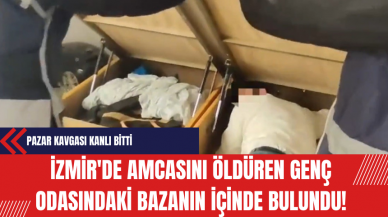 İzmir'de amcasını öldüren genç odasındaki bazanın içinde bulundu!