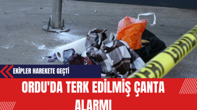 Ordu'da Terk Edilmiş Çanta Alarmı: Ekipler Harekete Geçti