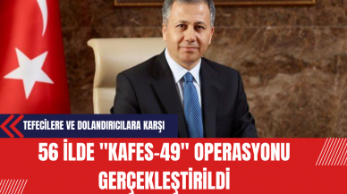 Tefecilere ve Dolandırıcılara Karşı 56 İlde Kafes-49 Operasyonu Gerçekleştirildi