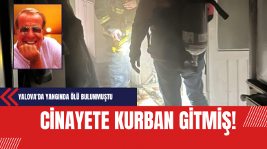 Yalova'da Yangında Ölü Bulunmuştu: Cinayete Kurban Gitmiş