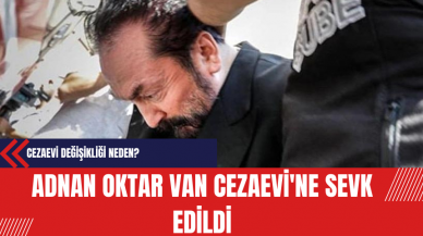 Adnan Oktar Van Cezaevi'ne Sevk Edildi: Cezaevi Değişikliği Neden?