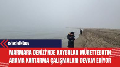 Marmara Denizi'nde Kaybolan Mürettebatın Arama Kurtarma Çalışmaları Devam Ediyor