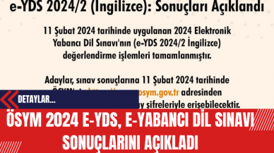 ÖSYM 2024 e-YDS (e-Yabancı Dil Sınavı) Sonuçlarını Açıkladı