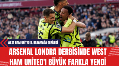 Arsenal Londra Derbisinde West Ham United'ı Büyük Farkla Yendi