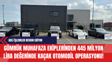 Gümrük muhafaza ekiplerinden 445 milyon lira değerinde kaçak otomobil operasyonu!