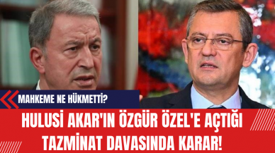 Hulusi Akar'ın Özgür Özel'e Açtığı Tazminat Davasında Karar: Mahkeme Ne Hükmetti?