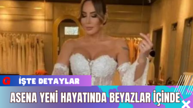 Asena Yeni Hayatında Beyazlar İçinde