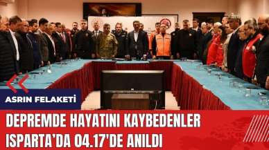 Asrın felaketinde hayatını kaybedenler Isparta'da 04.17'de anıldı