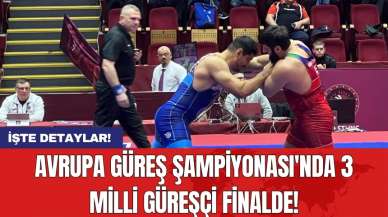 Avrupa Güreş Şampiyonası'nda 3 milli güreşçi finalde!