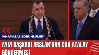 AYM Başkanı Arslan'dan Erdoğan'a Can Atalay göndermesi