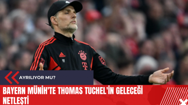 Bayern Münih'te Thomas Tuchel'in geleceği netleşti