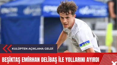 Beşiktaş Emirhan Delibaş ile yollarını ayırdı