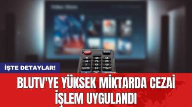 BluTV'ye yüksek miktarda cezai işlem uygulandı