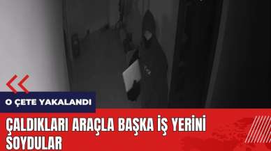 Çaldıkları araçla başka iş yerini soydular