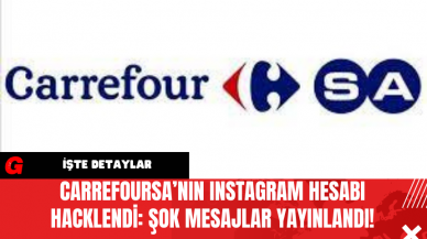 CarrefourSA’nın Instagram Hesabı Hacklendi: Şok Mesajlar Yayınlandı!