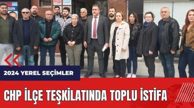 CHP ilçe teşkilatında toplu istifa