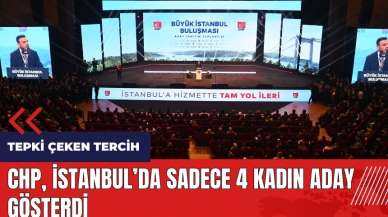 CHP İstanbul'da sadece 4 kadın aday gösterdi