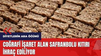 Coğrafi işaret alan Safranbolu kıtırı ihraç ediliyor