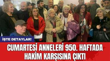 Cumartesi Anneleri 950. haftada hakim karşısına çıktı